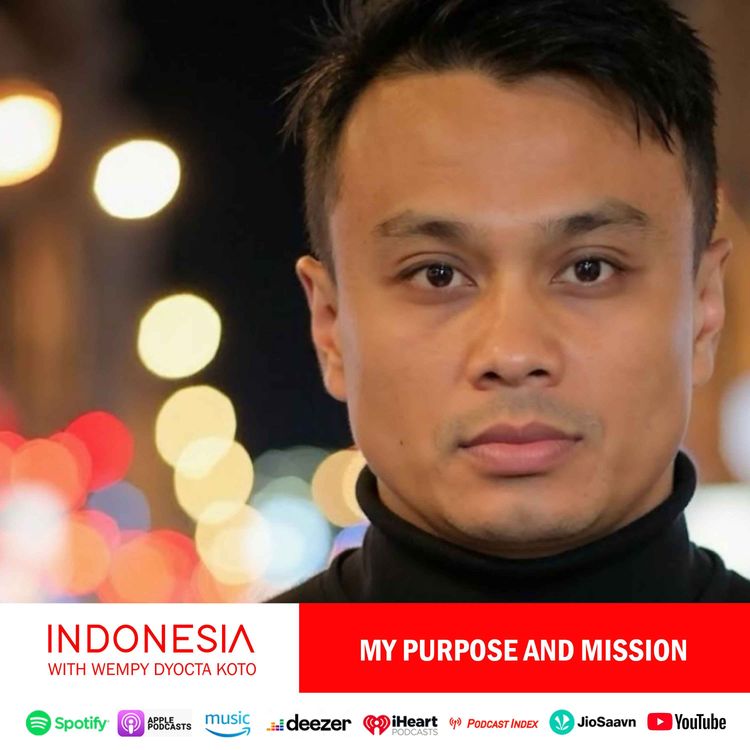 cover art for 1. My Purpose and Mission for “Indonesia with Wempy Dyocta Koto”