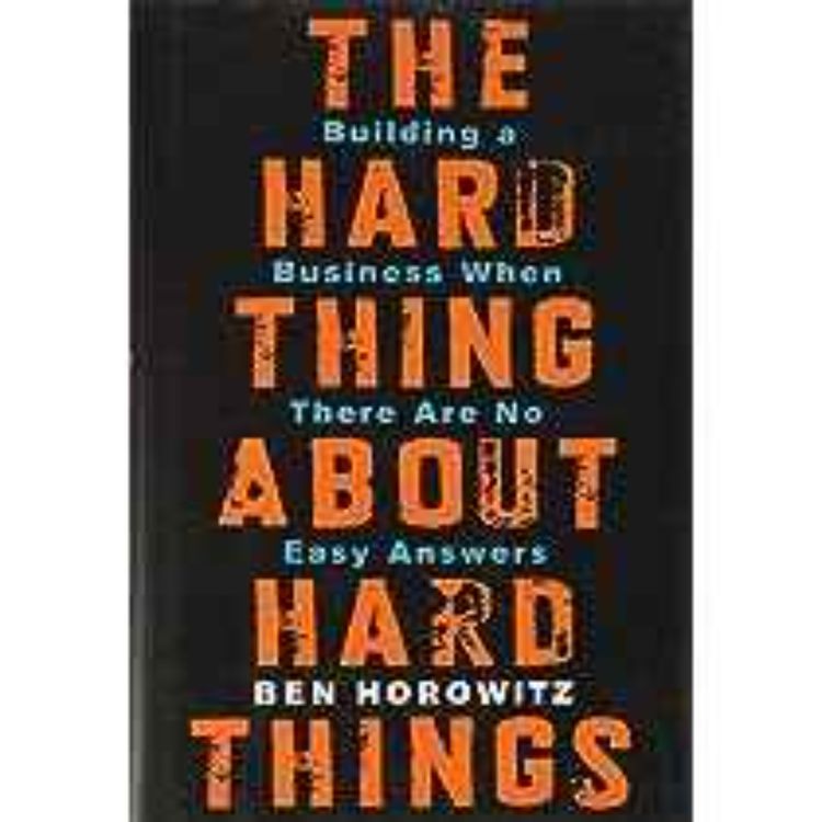 cover art for The Hard Thing About Hard Things by Ben Horowitz