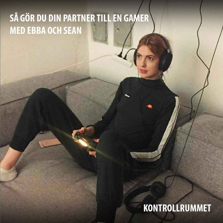 cover art for Så gör du din partner till en gamer - med Ebba och Sean