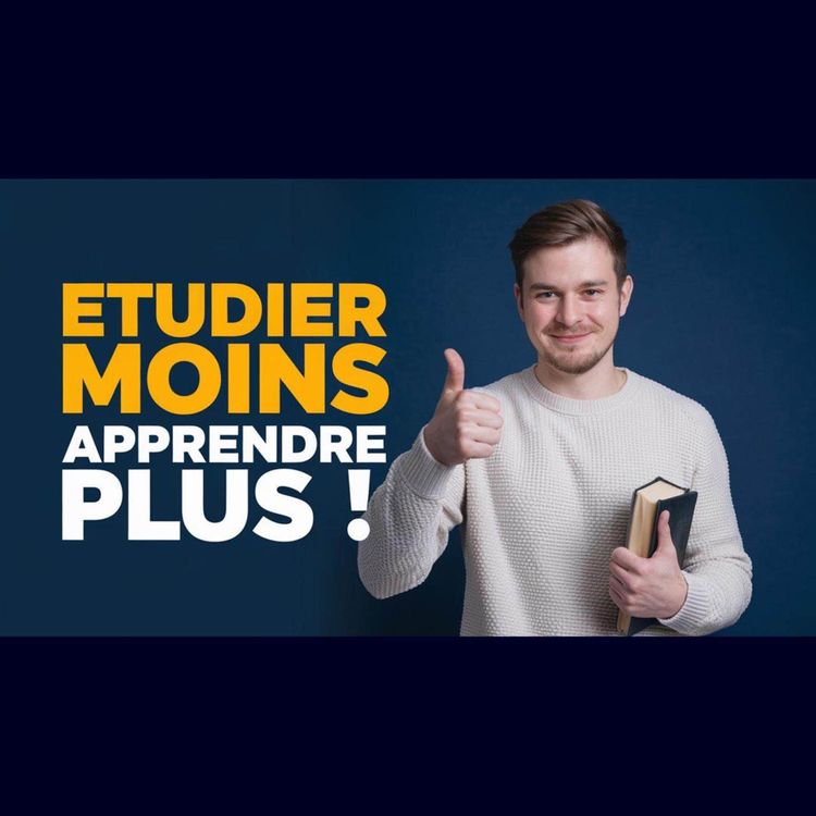 cover art for APPRENDRE PLUS en ÉTUDIANT MOINS : 5 ASTUCES RENVERSANTES !