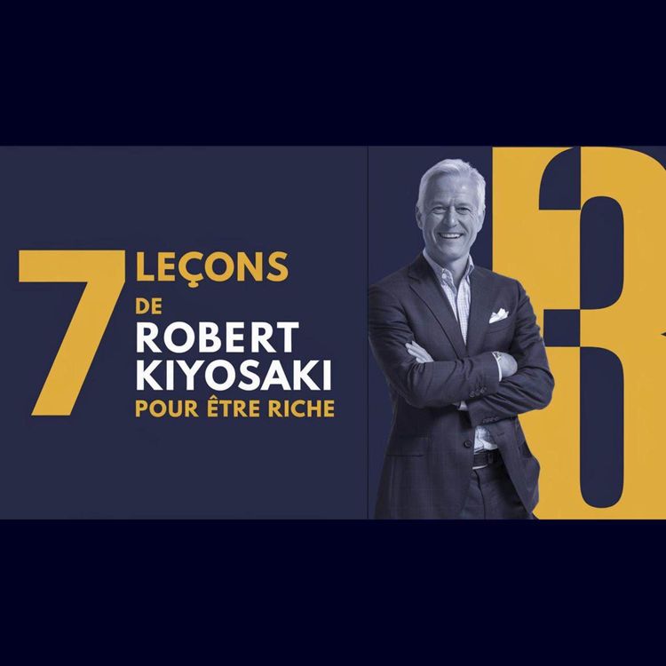 cover art for Père Riche Père Pauvre - 7 Leçons De Robert Kiyosaki pour ÊTRE RICHE