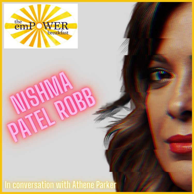 cover art for Athene Parker talks to Nishma Patel Robb about her experience of racism growing up, navigating and understanding anxiety, and the transformative process of reshaping her professional path.