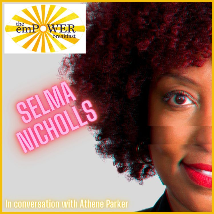 cover art for Athene Parker talks to Selma Nicholls about representation, resilience, and navigating life's challenges