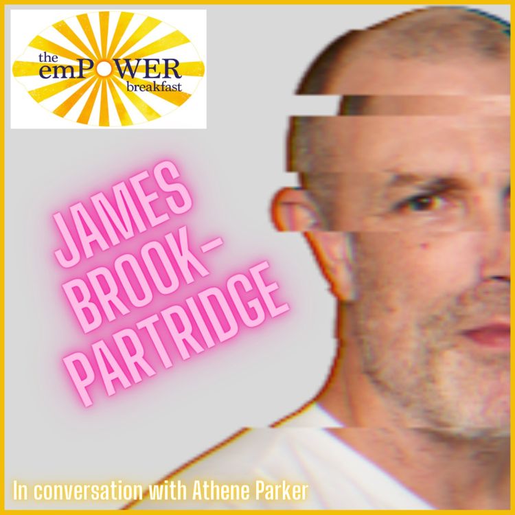 cover art for James Brook-Partridge | WPP Productions Head of Production on Modern Masculinity, Reinvention & Belonging