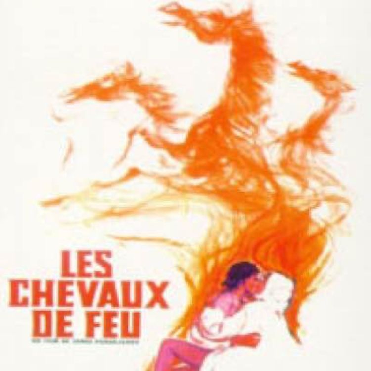cover art for Ciné Culte : les Chevaux de Feu