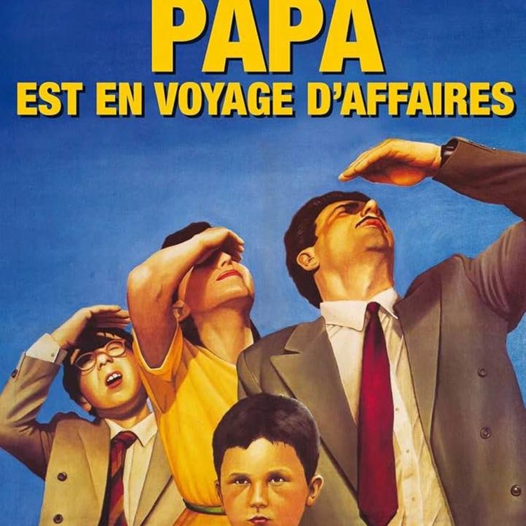 cover art for Ciné Culte: Papa est en voyage d'affaires