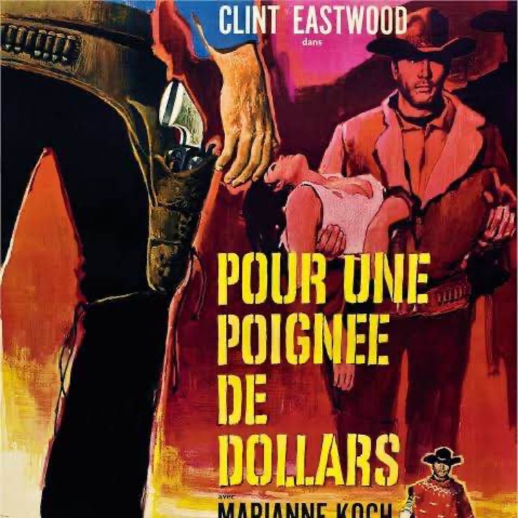 cover art for Ciné Culte: Pour une poignée de Dollars