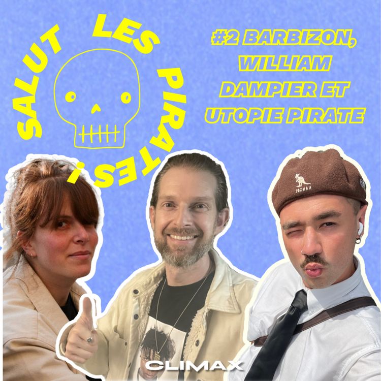 cover art for S1E2 Barbizon, William Dampier et Utopie pirate