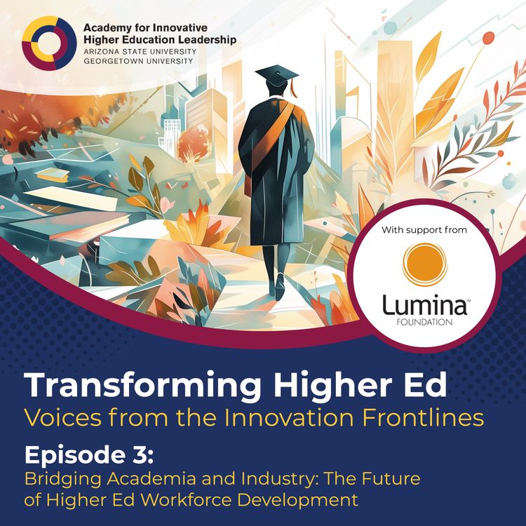 cover art for Bridging Academia and Industry: The Future of Higher Ed Workforce Development