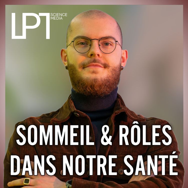 cover art for Sommeil, Importance & Rôles dans notre Santé