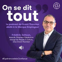 cover art for "On se dit tout", le podcast de Grant Thornton dédié à la Marque Employeur