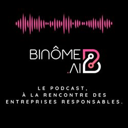 cover art for Binôme, le podcast. À la rencontre des entreprises responsables.