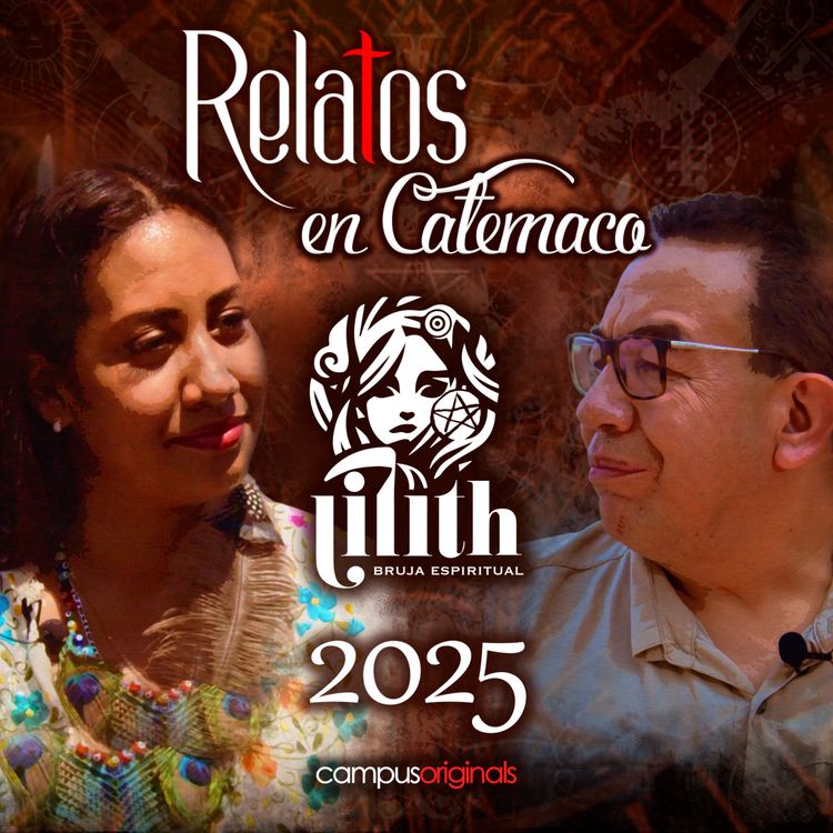 cover art for Contadores de Historias con Lilith - Bruja espiritual de Catemaco