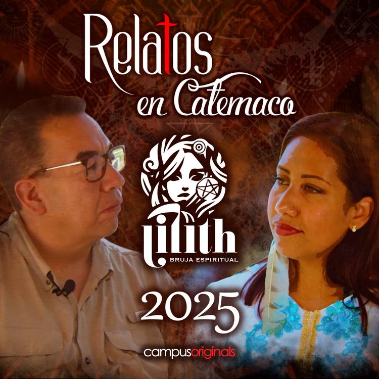 cover art for Contadores de historias con Lilith PARTE 2 - Bruja espiritual de Catemaco