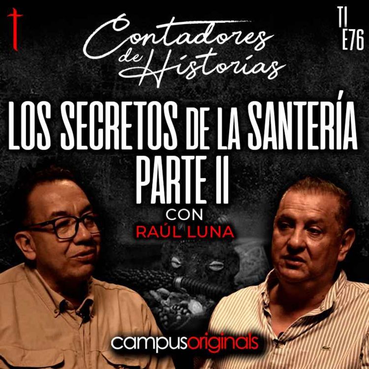 cover art for Contadores de Historias con Raúl Luna: Los secretos de la santería Pt. 2 