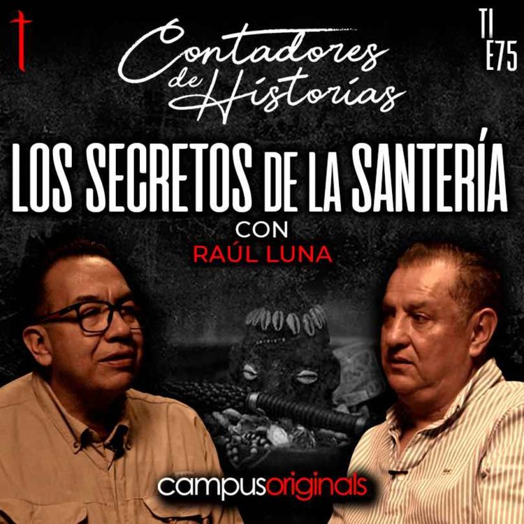 cover art for Contadores de Historias con Raúl Luna: Los secretos de la Santeria