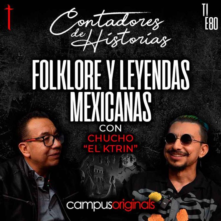 cover art for Contadores de Historias con Chucho "El Ktrin": Folklore y leyendas mexicanas