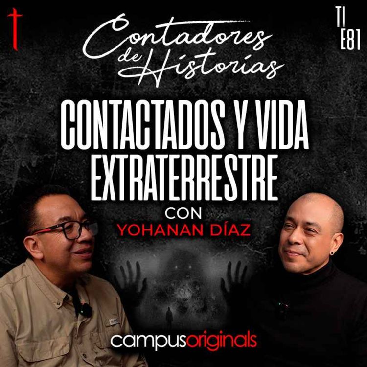 cover art for Contadores de Historias con Yohanan Díaz: Contactados y vida extraterrestre