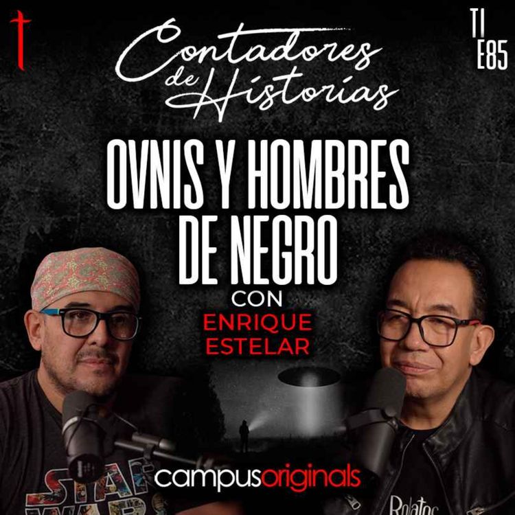 cover art for Contadores de Historias con Enrique Estelar: Ovnis y hombres de negro