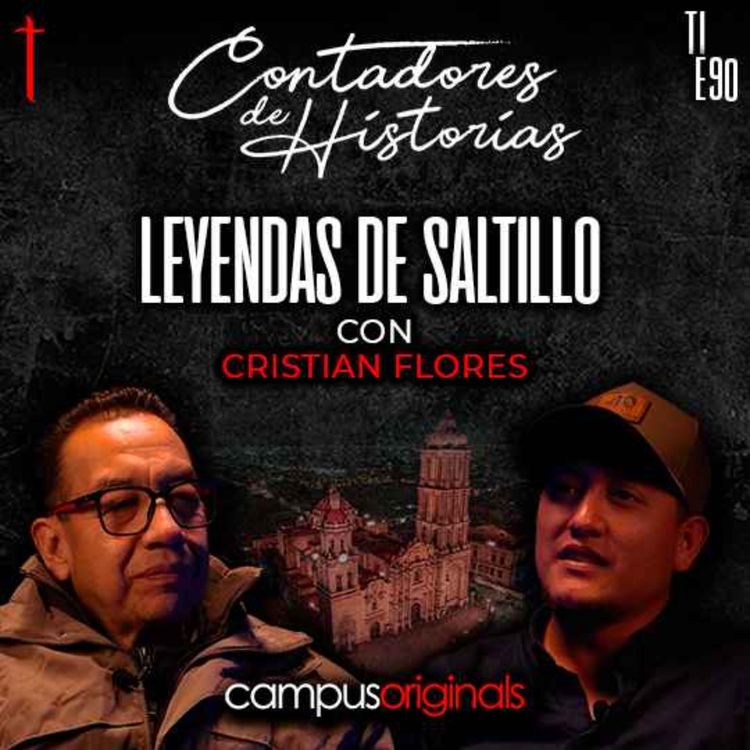 cover art for Leyendas e historias de Saltillo | Contadores de historias con Cristian Flores