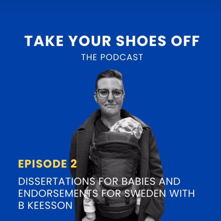 cover art for Episode 2: Dissertations for babies and endorsements for Sweden with B Keesson