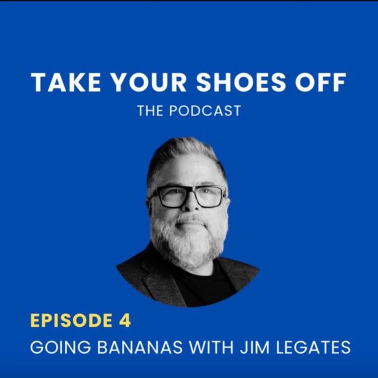 cover art for Episode 4:  Going bananas with Jim Legates