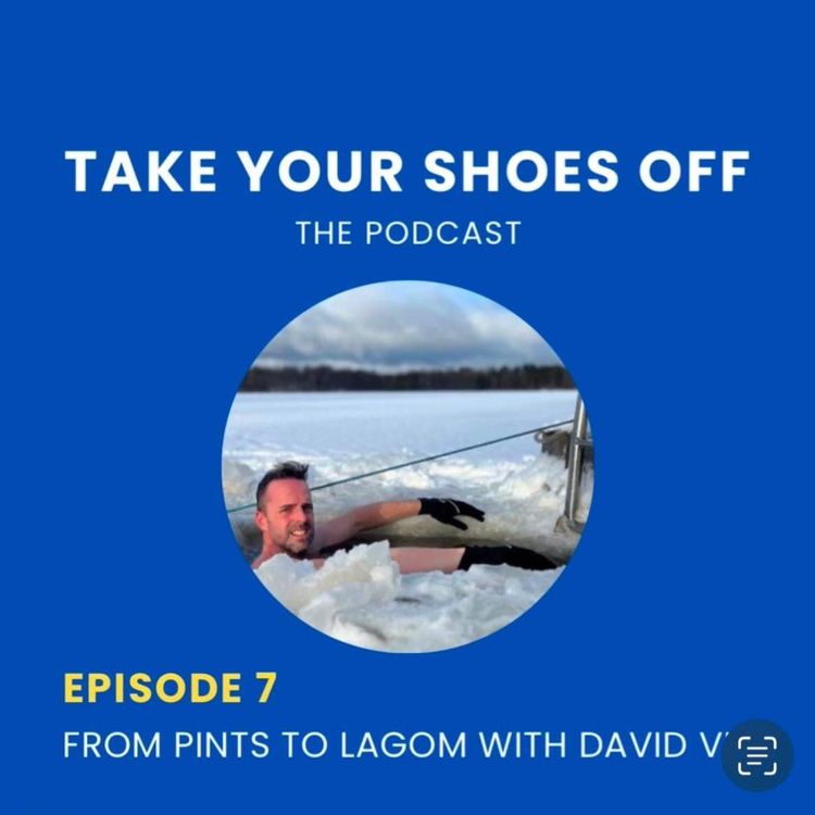 cover art for Episode 7: From Pints to Lagom with David Vine