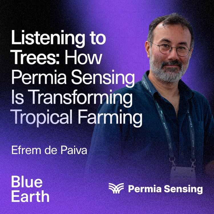 cover art for Listening to the Trees: How Permia Sensing Is Transforming Tropical Agriculture