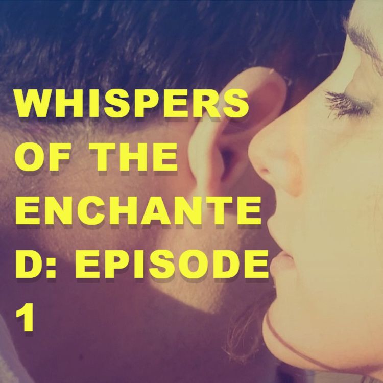 cover art for Whispers Of The Enchanted: Episode 1