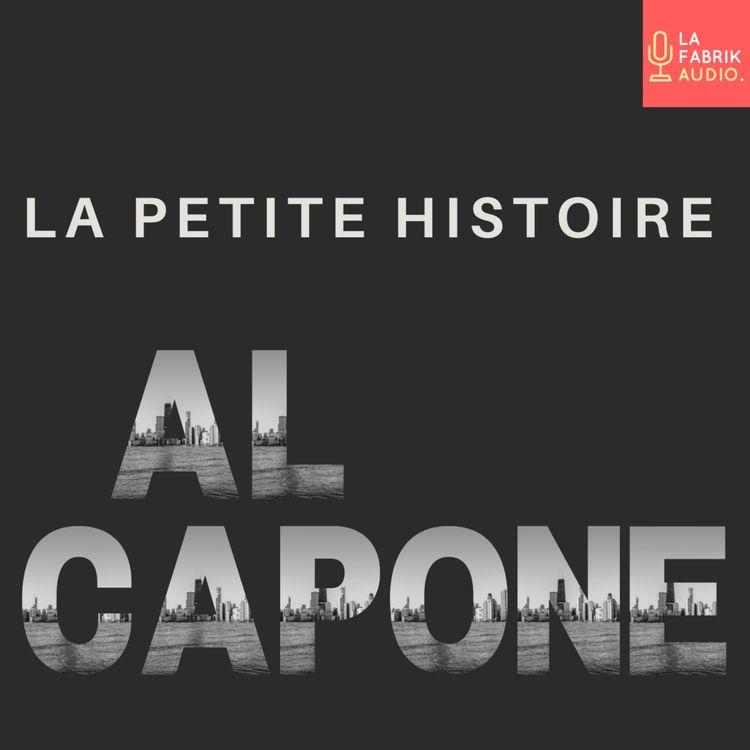 cover art for Dans l’Ombre d’Al Capone : Histoire, Crime et Légende