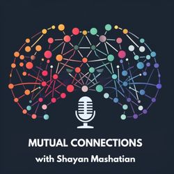 cover art for Mutual Connections with Shayan Mashatian