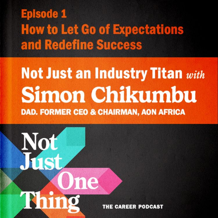 cover art for Letting Go of Your Parents' Expectations and Redefining Success For Yourself with Simon Chikumbu.