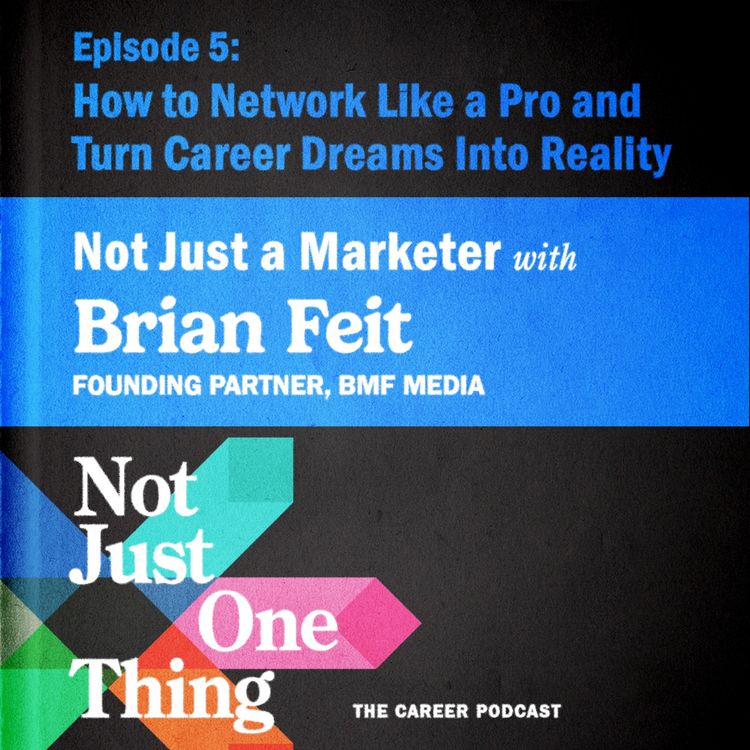 cover art for How to Network Like a Pro—and Turn Career Dreams Into Reality with Brian Feit