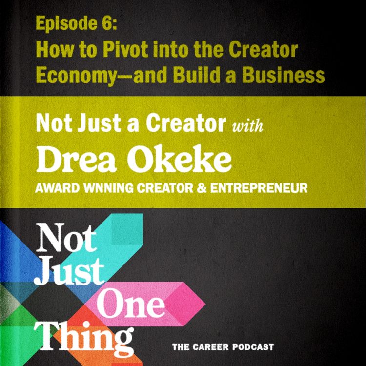 cover art for How to Pivot into the Creator Economy—and Build a Business That Lasts with Dreaknowsbest