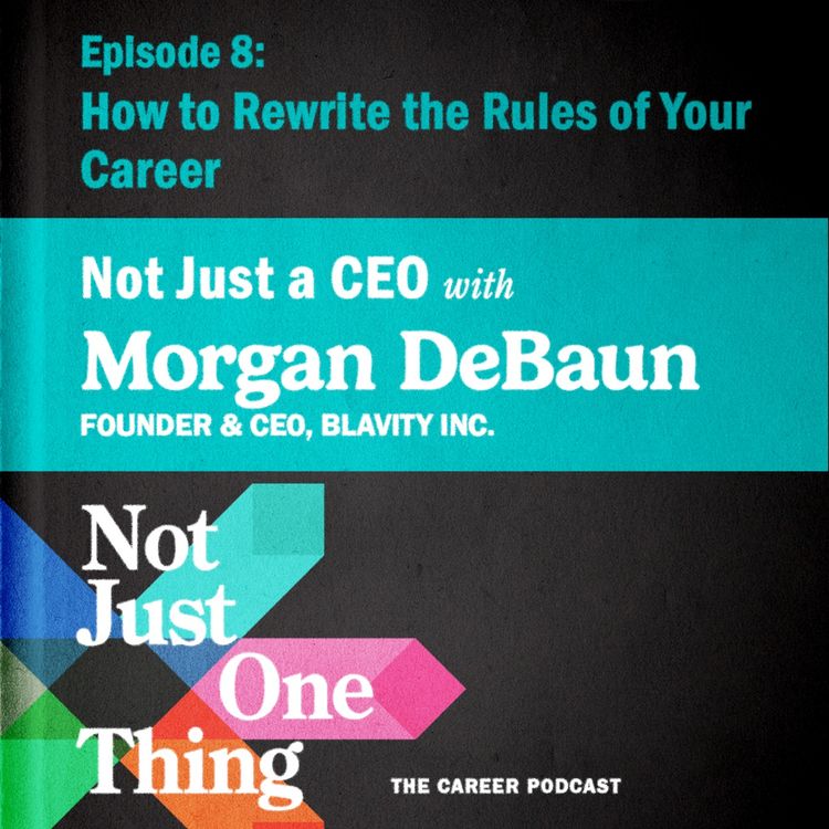 cover art for How to Rewrite the Rules of Your Career with Morgan DeBaun