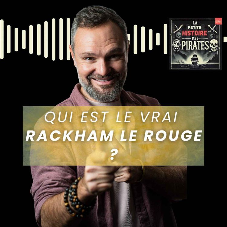 cover art for Le vrai pirate qui a influencé le personnage Rackam Le Rouge