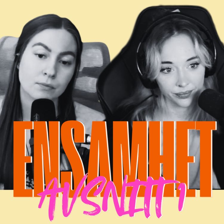 cover art for #1 Ensamhet, onlinevänner och self-sabotage i relationer