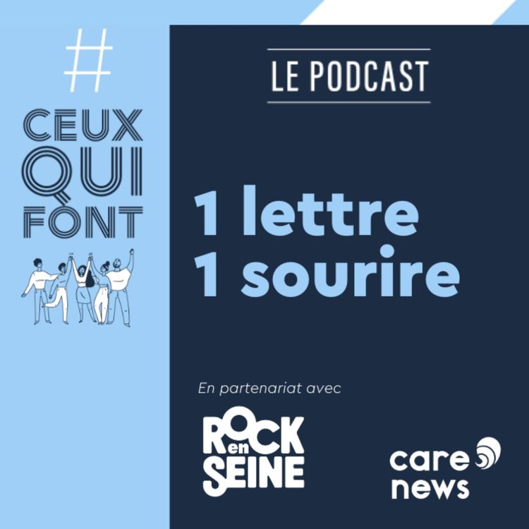 cover art for #CeuxQuiFont : Lucie, association 1 lettre 1 sourire