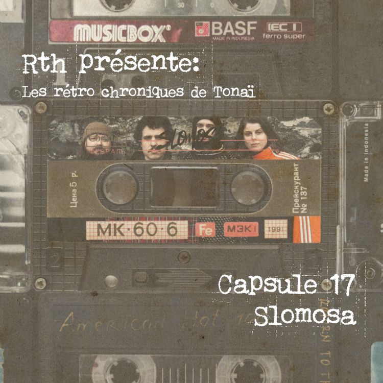 cover art for Rth les Capsules de Tonaï - Rétro chroniques 17 Slomosa