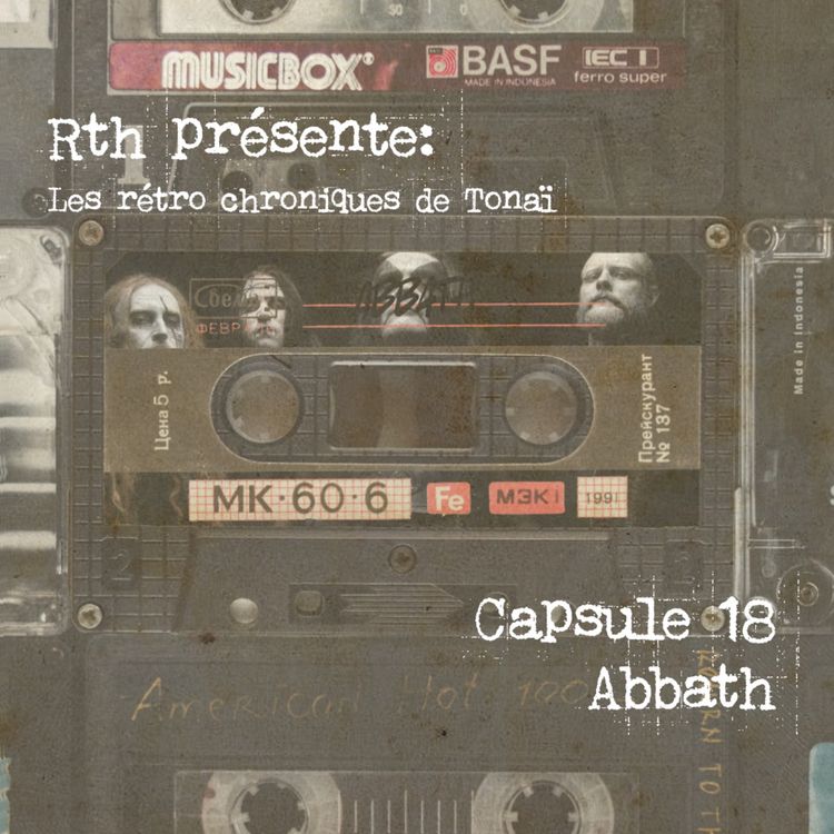 cover art for Rth les Capsules de Tonaï - Rétro chroniques 18 Abbath