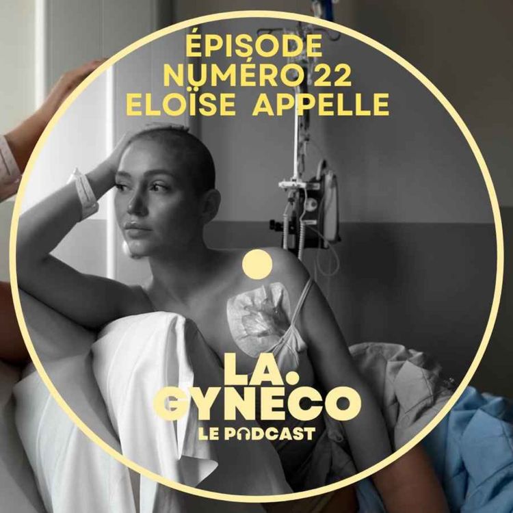 cover art for #22 - Mère et combattante : le parcours d'Eloise Appelle face au cancer du sein à 26 ans