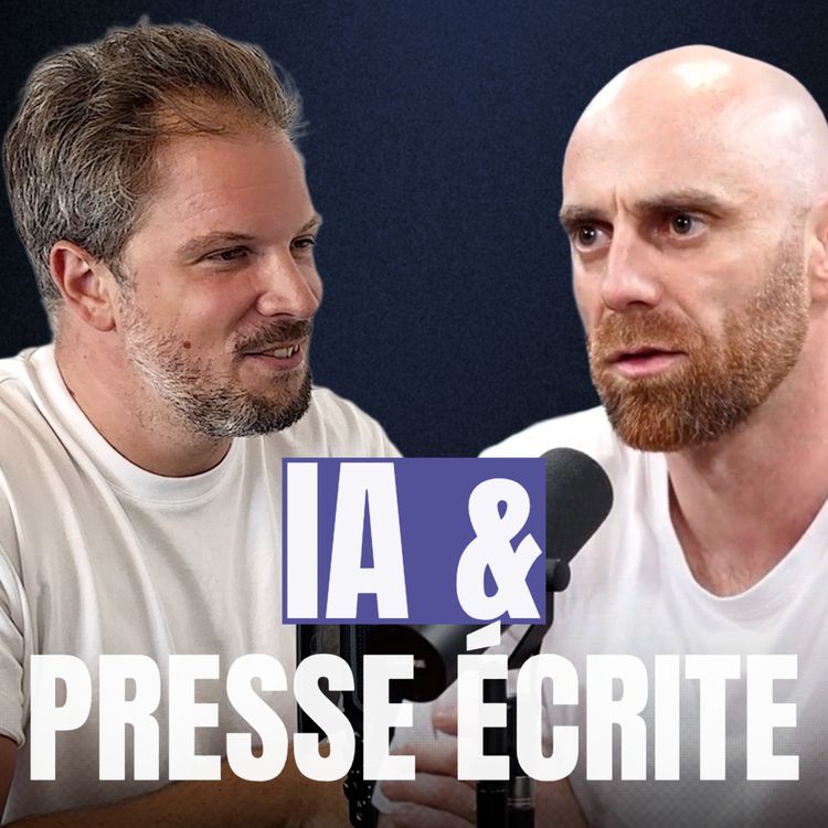 cover art for #22 - IA & Presse écrite ft Sacha Morard