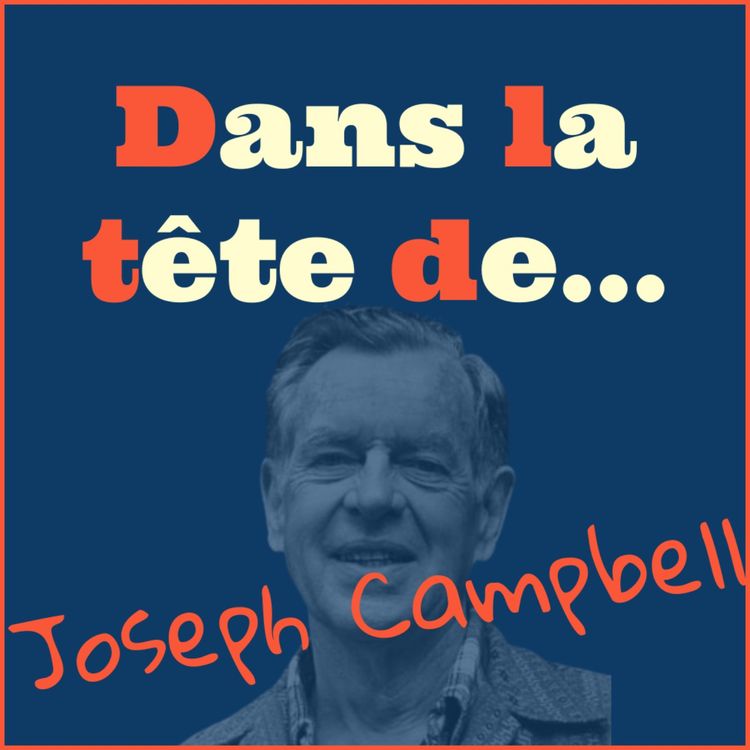 cover art for Dans la tête de... Joseph Campbell !