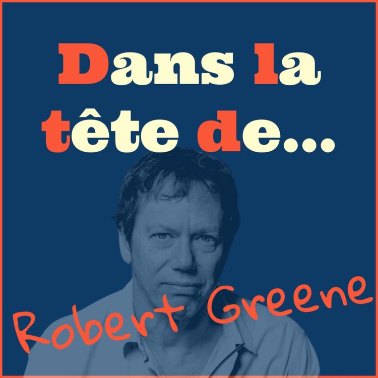 cover art for Dans la tête de... Robert Greene !