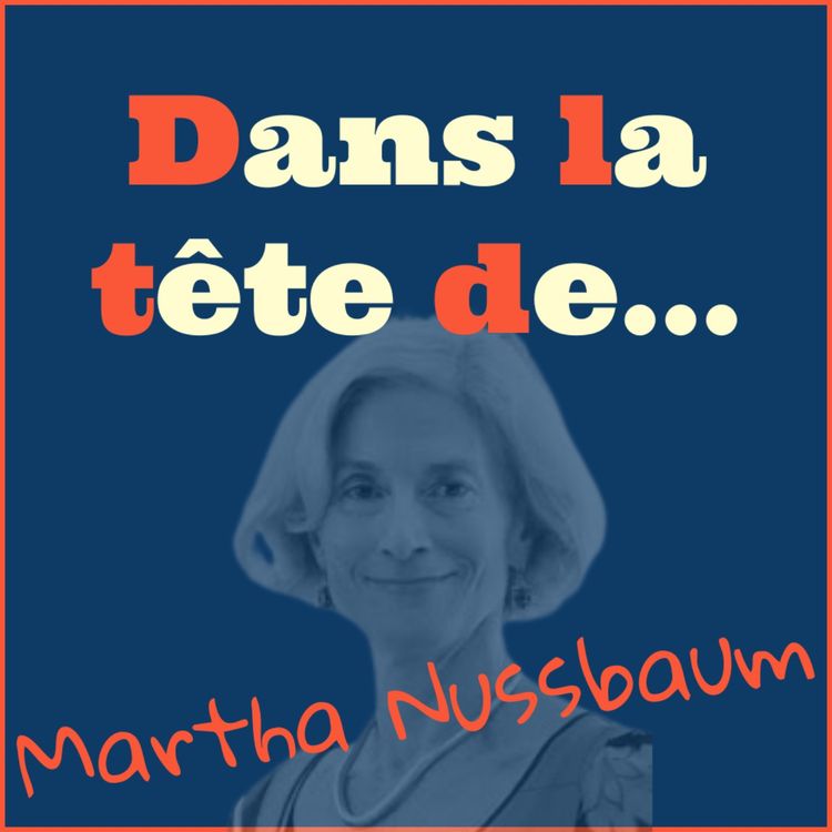 cover art for Dans la tête de... Martha Nussbaum !