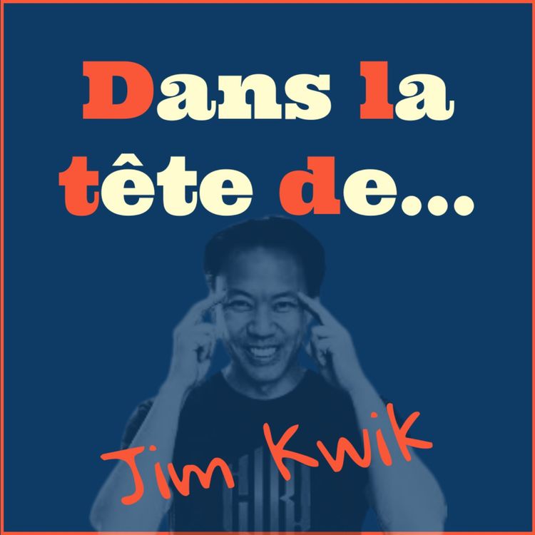 cover art for Dans la tête de… Jim Kwik !