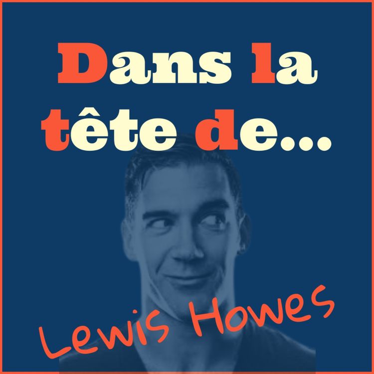 cover art for Dans la tête de... Lewis Howes !