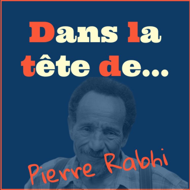 cover art for Dans la tête de... Pierre Rabhi !