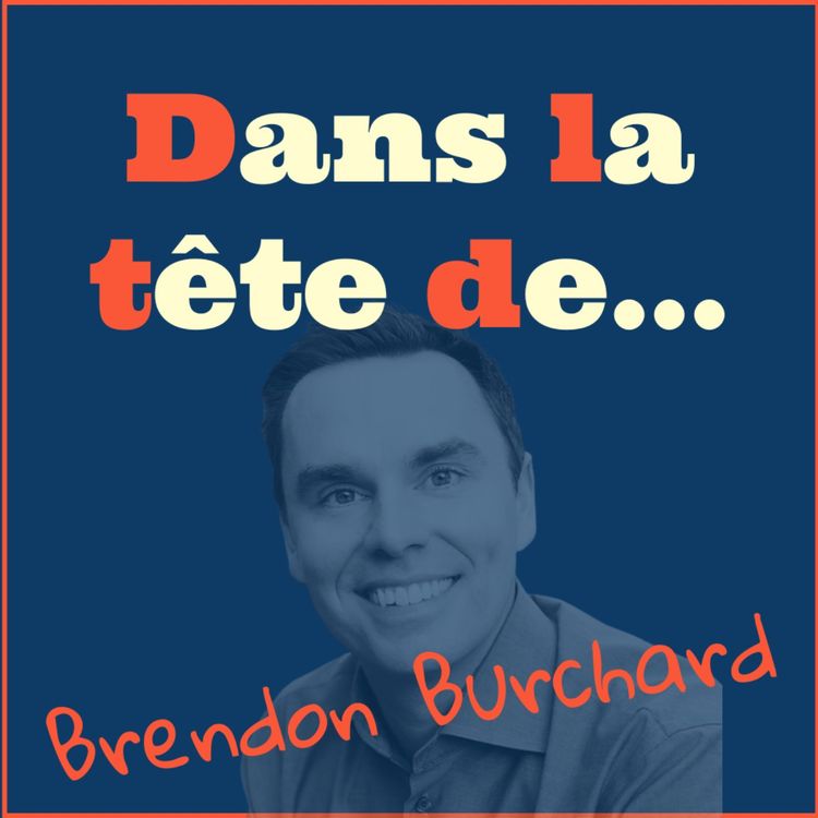 cover art for Dans la tête de... Brendon Burchard !
