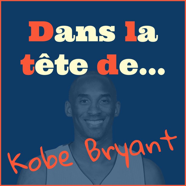 cover art for [Redif'] Dans la tête de... Kobe Bryant !